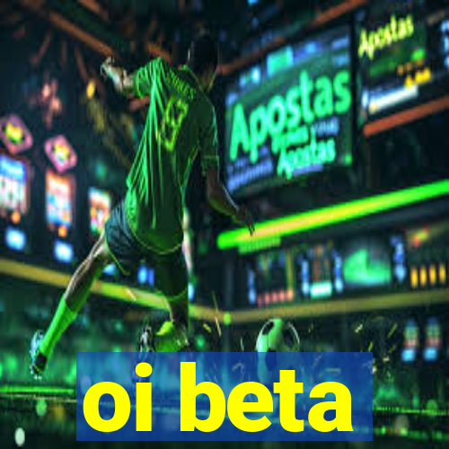 oi beta